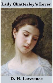 Lady Chatterleys Lover (the Unexpurgated Edition)