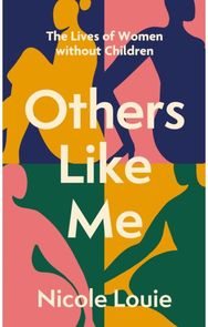 Others Like Me: The Lives of Women Without Children The Lives of Women Without Children