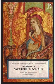 Works of Gwerful Mechain: A Broadview Anthology of British Literature Edition A Broadview Anthology of British Literature Edition