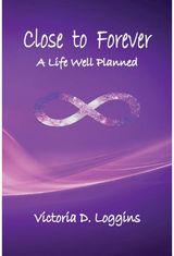 Close to Forever A Life Well Planned