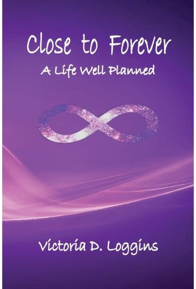 Close to Forever A Life Well Planned