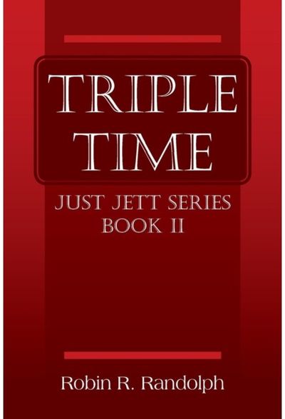 Triple Time Just Jett Series Book II