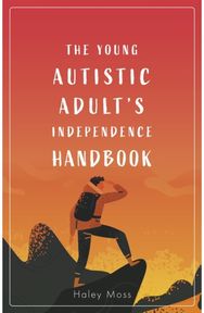 Young Autistic Adults Independence Handbook