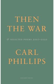 Then the War: And Selected Poems 2007-2020 And Selected Poems 2007-2020
