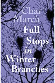 Full Stops in Winter Branches