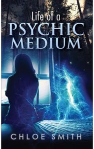 Life of a Psychic/Medium