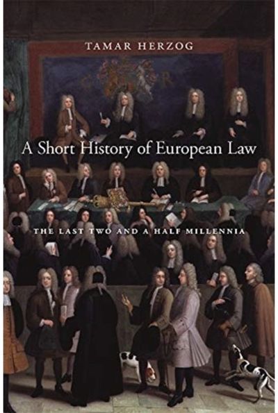 Short History of European Law The Last Two and a Half Millennia