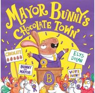 Year 1/Primary 2: Mayor Bunnys Chocolate Town
