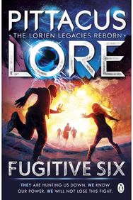 Fugitive Six: Lorien Legacies Reborn Lorien Legacies Reborn