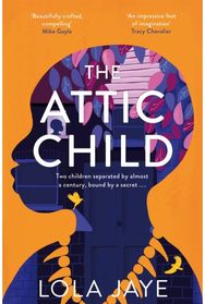 Attic Child: A powerful and heartfelt historical novel, longlisted for the Jhalak Prize 2023 heartfelt historical novel, longlisted for the Jhalak Prize 2023