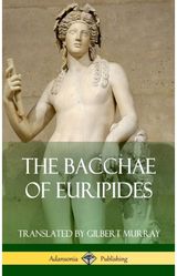 Bacchae of Euripides (Hardcover)