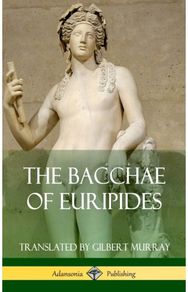 Bacchae of Euripides (Hardcover)
