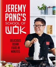 Jeremy Pangs School of Wok: Delicious Asian Food in Minutes Delicious Asian Food in Minutes