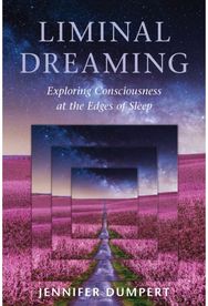 Liminal Dreaming: Exploring Consciousness at the Edges of Sleep Exploring Consciousness at the Edges of Sleep