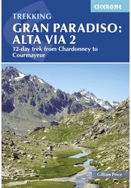 Trekking Gran Paradiso: Alta Via 2: From Chardonney to Courmayeur in the Aosta Valley Courmayeur in the Aosta Valley