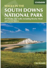 Walks in the South Downs National Park: 40 circular day walks including Beachy Head and the Seven Sisters walks including Beachy Head and the Seven Sisters