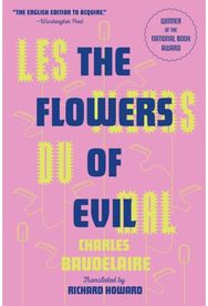 Les Fleurs Du Mal (The Flowers of Evil): The Award-Winning Translation The Award-Winning Translation