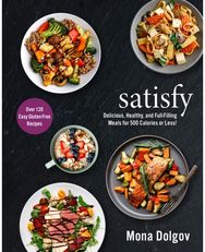 satisfy: Delicious, Healthy, and Full-Filling Meals for 500 Calories or Less! Delicious, Healthy, and Full-Filling Meals for 500 Calories or Less!