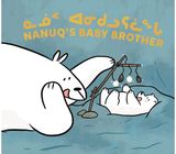 Nanuqs Baby Brother Bilingual Inuktitut