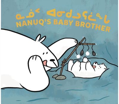 Nanuqs Baby Brother Bilingual Inuktitut
