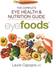 Eyefoods: The Complete Eye Health and Nutrition Guide The Complete Eye Health and Nutrition Guide