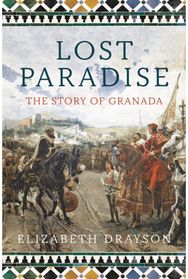 Lost Paradise: The Story of Granada The Story of Granada