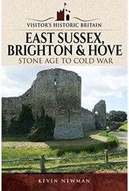 Visitors Historic Britain: East Sussex, Brighton & Hove: Stone Age to Cold War Stone Age to Cold War