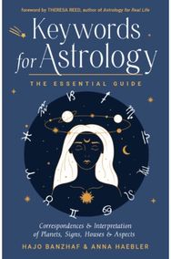 Keywords for Astrology: The Essential Guide to Correspondences and Interpretation of Planets, Signs, Houses, and Aspects to Correspondences and Interpretation of Planets, Signs, Houses, and Aspects