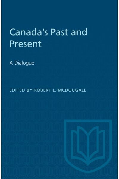 Canadas Past and Present A Dialogue