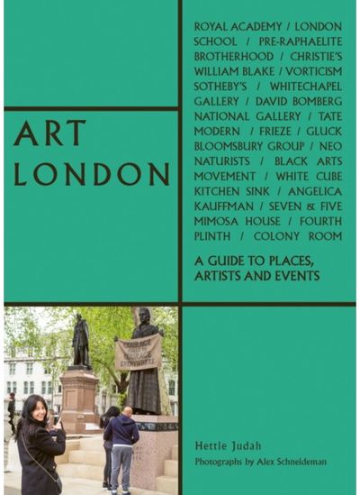 Art London A Guide to Places, Events and Artists
