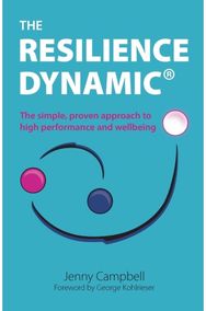 Resilience Dynamic: The simple, proven approach to high performance and wellbeing approach to high performance and wellbeing