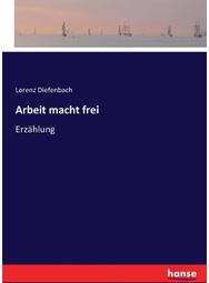 Arbeit macht frei Erzahlung