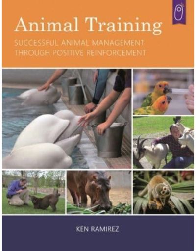 Animal Training Successful Animal Management Through Positive Reinforcement