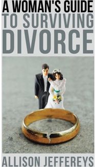 Womans Guide to Surviving Divorce
