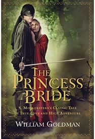 Princess Bride S. Morgenstern's Classic Tale of True Love and High Adventure