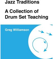 Jazz Traditions A Collection of Drum Set Teaching