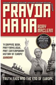 Pravda Ha Ha Truth, Lies and the End of Europe