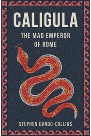 Caligula The Mad Emperor of Rome