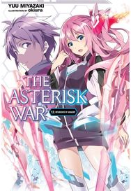 Asterisk War, Vol. 12 (light novel)
