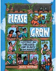 Please Grow: Lessons on Thriving for Plants (and People) Lessons on Thriving for Plants (and People)