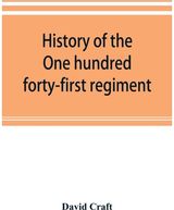 History of the One hundred forty-first regiment. Pennsylvania volunteers.