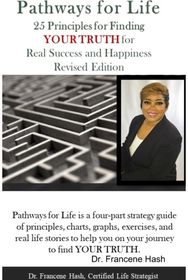 Pathways for Life - 25 Principles for Finding YOUR TRUTH for Real Success and Happiness
