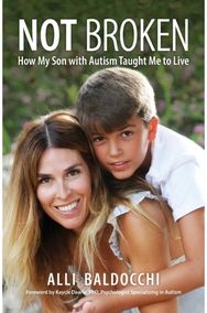 Not Broken - How My Son with Autism Taught Me to Live
