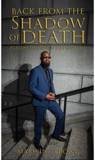Back from the Shadow of Death: Fulfilling Life's Mission with God's Help Fulfilling Life's Mission with God's Help