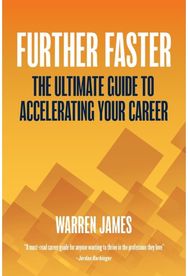 Further Faster: The Ultimate Guide To Accelerating Your Career The Ultimate Guide To Accelerating Your Career