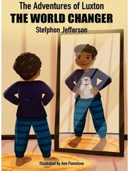 Adventures of Luxton the World Changer