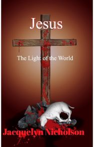 Jesus: The Light of the World The Light of the World