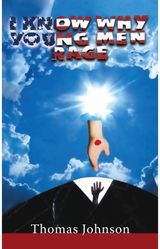 I Know Why Young Men Rage
