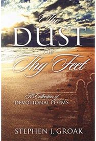 Dust of Thy Feet: A Collection of Devotional Poems A Collection of Devotional Poems