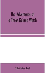 Adventures of a Three-Guinea Watch